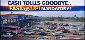నగదు టోల్‌కు గుడ్‌బై.. FASTag/UPI తప్పనిసరి